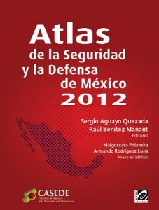 CASEDE Publication - Atlas de la seguridad y la Defensa de México 2012
