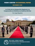 La crisis de la integración regional y la cooperación en defensa en América del Sur