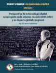 Perspectiva de la tecnología digital convergente en la próxima década (2023-2033) y su impacto global y regional